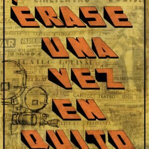 cine documental erase una vez en quito